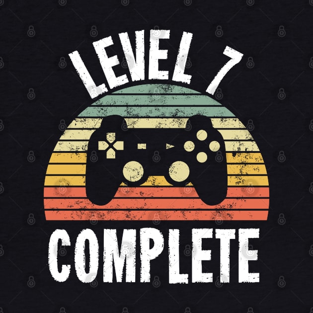 Level 7 Complete T-Shirt - 7th Birthday Gamer Gift - Seventh Anniversary Gift - 7th Grade by Ilyashop